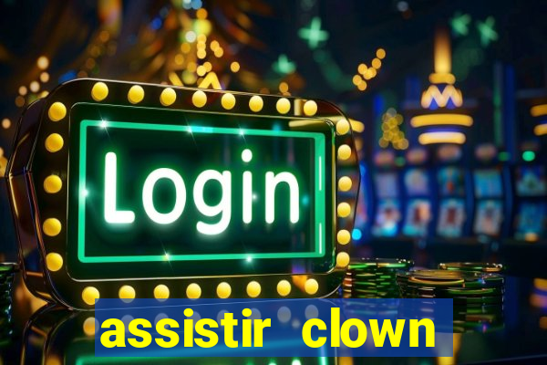 assistir clown (2014 dublado mega filmes)